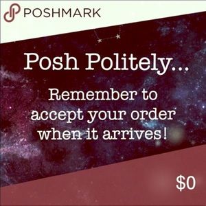 Please Accept & Rate your order when delivery is made!